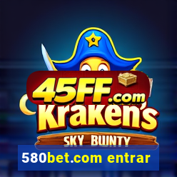 580bet.com entrar